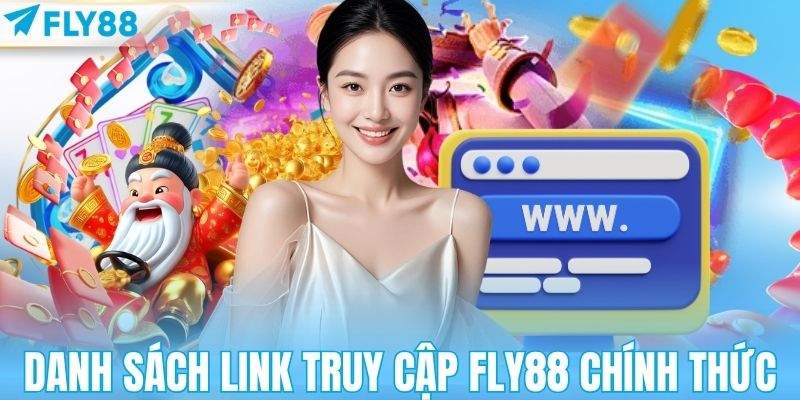 Danh sách link truy cập FLY88 chính thức