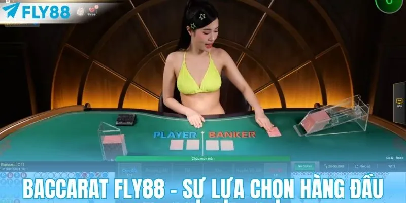 Baccarat FLY88 là sự lựa chọn hàng đầu