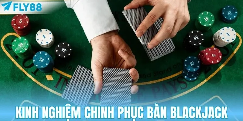 Bỏ túi mẹo chinh phục bàn blackjack nhanh chóng