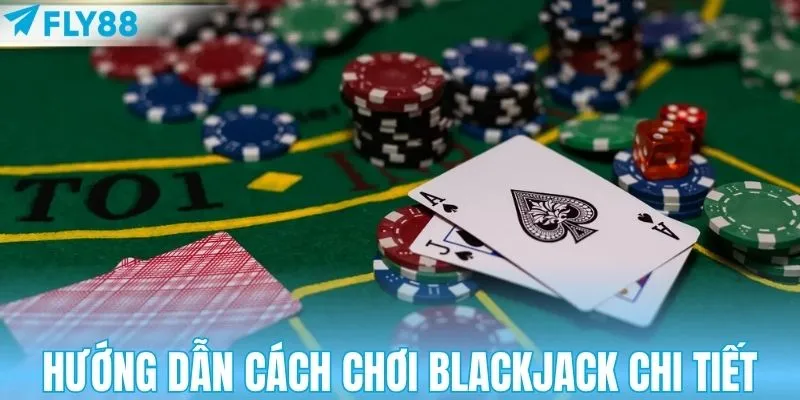 Các bước trải nghiệm game blackjack chi tiết