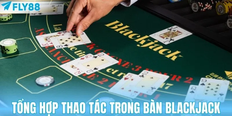 Một số lệnh thao tác cơ bản trong bàn blackjack